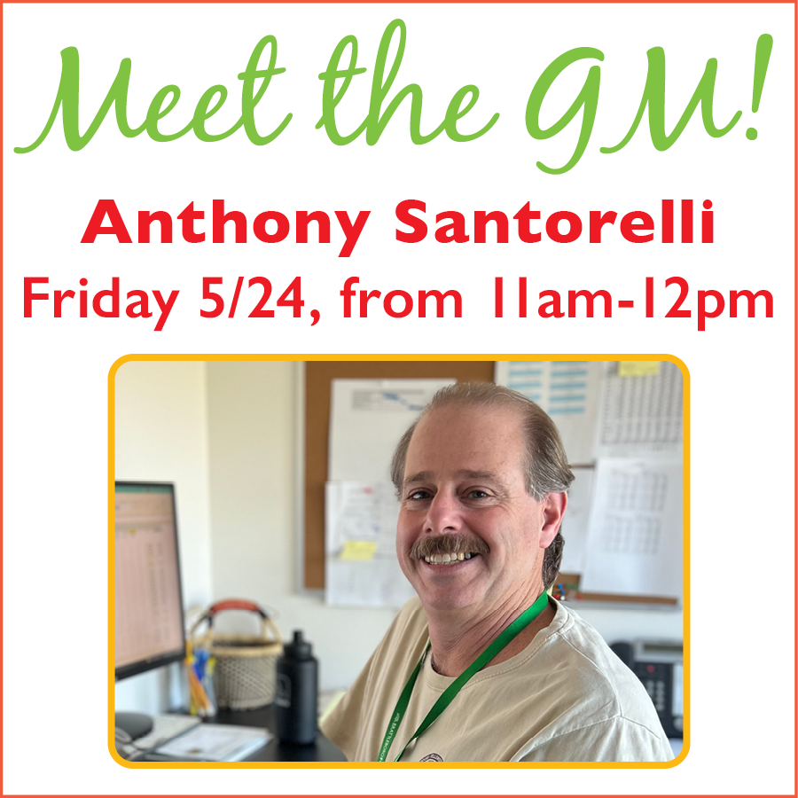 Meet the GM Anthony Santorelli Friday 5/24 from 11am-12pm